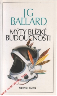Mýty blízké budoucnosti / J. G. Ballard, 1994