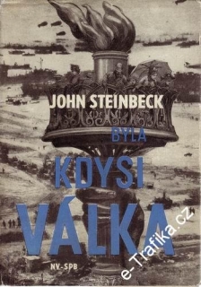 Byla kdysi válka / John Steinbeck, 1965