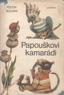 Papouškovi kamarádi / Fedor Soldan, 1978