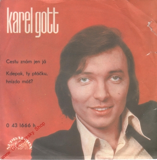 SP Karel Gott, Cestu znám jen já, Kdepak, ty ptáčku, hnízdo máš, 1974