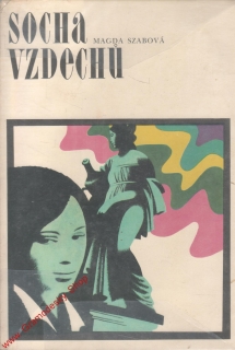 Socha vzdechu / Magda Szabová,  1974