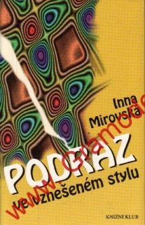 Podraz ve vznešeném stylu / Inna Mirovská, 1996