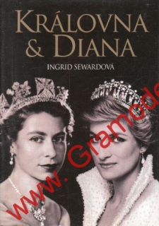 Královna a Diana / Ingrid Sewardová, 2004