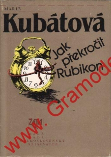 Jak překročit Rubikon / Marie Kubátová, 1986