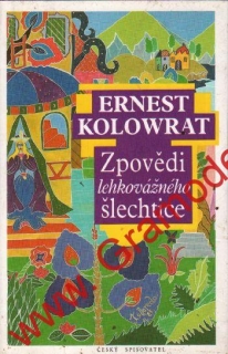 Zpovědi lehkovážného šlechtice / Ernest Kolowrat, 1993