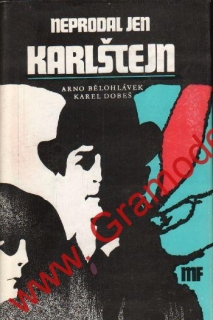 Neprodal jsem Karlštejn / Arno Bělohlávek, Karel Dobeš, 1984