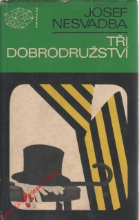 Tři dobrodružství / Josef Nesvadba, 1972