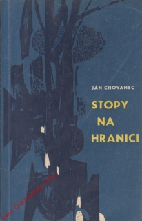 Stopy na hranici / Ján Chovanec, 1964