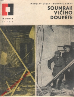 Soumrak vlčího doupěte, atentát na Hitlera / Jaroslav Cesar, Bohumil Černý, 1965