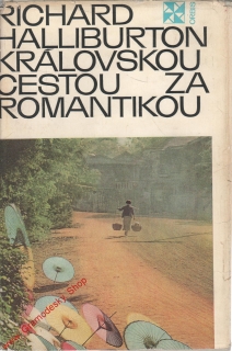 Královskou cestou za romantikou / Richard Halliburton, 1971