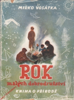 Rok malých dobrodružství, kniha o přírodě / Mirko Vosatka, 1942
