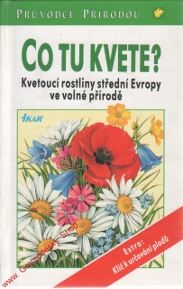 Co tu kvete, kvetoucí rostliny střední Evropy ve volné přírodě, 2001