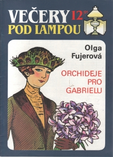 1991/12 Večery pod lampou, Orchideje pro Gabrielu / Olga Fujerová