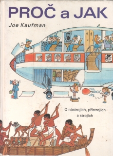Proč a jak, o nástrojích, přístrojích a strojích / Joe Kaufman 1981