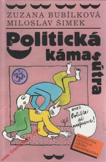 Politická kámasutra / Zuzana Bubílková, Miloslav Šimek, 1998