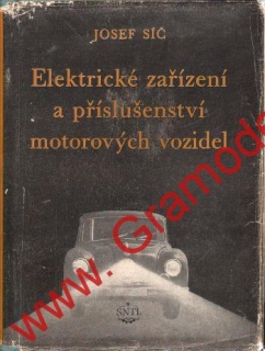 Elektrické  zařízení a příslušenství motorových vozidel / Josef Síč, 1955