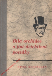 Bílá orchidee a jiné detektivní povídky / Pavel Rosenhayn, 1919