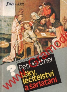 Léky, léčitelství a šarlatáni / Petr Kettner, 1988