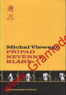 Případ nevěrné Kláry / Michal Viewegh, 2003