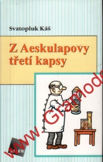 Z Aeskulapovy třetí kapsy / Svatopluk Káš, 2006
