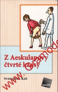 Z Aeskulapovy čtvrté kapsy / Svatopluk Káš, 2006