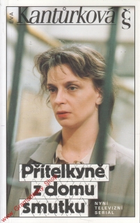 Přítelkyně z domu smutku / Eva Kantůrková, 1993