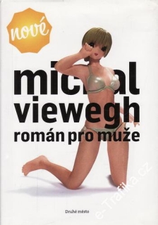Román pro muže / Michal Viewegh, 2008