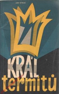 Král termitů / Jiří Štych, 1963