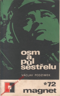 Osm a půl sestřelu / Václav Podzimek, 1972