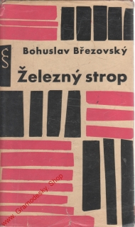 Železný strop / Bohuslav Březovský, 1962