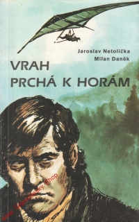 Vrah prchá k horám / Jaroslav Netolička, Milan Daněk, 1989