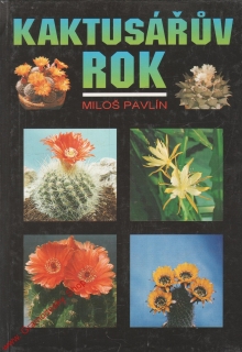 Kaktusářův rok / Miloš Pavlín, 1994