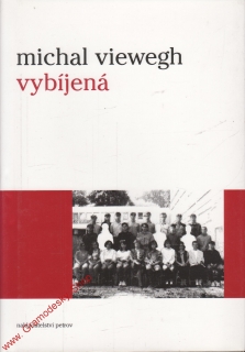 Vybíjená / Michal Viewegh, 2004