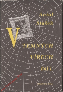 V temných vírech I. díl / Antal Stašek, 1949