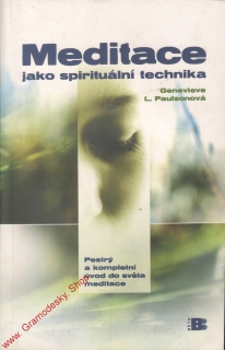 Meditace jako spirituální technika / Geneviave L. Paulsonová, 2007