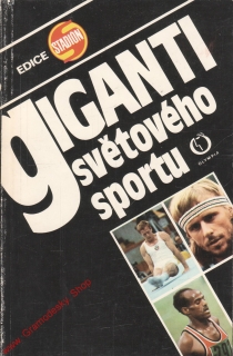 Giganti světového sportu / usp. Zvonimír Štumpich, 1982