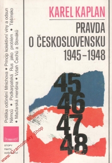 Pravda o Československu 1945 - 1948 / Karel Kaplan, 1990
