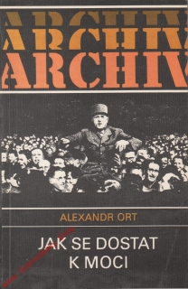 Jak se dostat k moci / Alexandr Ort, 1990