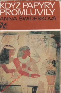 Když papyry promluvily / Anna Swiderková, 1973