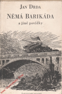 Němá barikáda / Jan Drda a jiné povídky, 1957