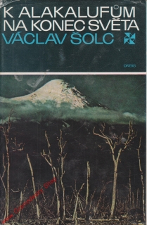 K Alakalufům na konec světa / Václav Šolc, 1974