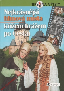 Nekrásnější filmová místa křížem krážem po Česku, tipy na výlet, 2011