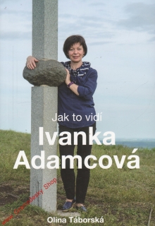 Jak to vidí Ivanka Adamcová / Olina Táborská, 2016