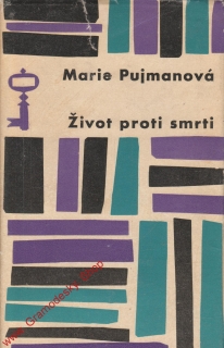 Život proti smrti / Marie Pujmanová, 1964