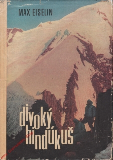 Divoký Hindúkuš / Max Eiselin, 1965