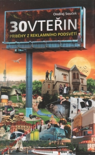 30 vteřin, příběhy z reklamního podsvětí / Ondřej Souček, 2010