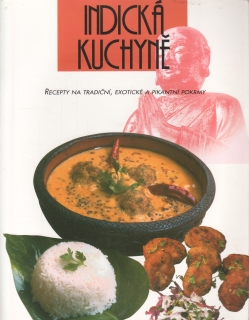 Indická kuchyně / recepty na tradiční, exotické a pikantní pokrmy, 2001