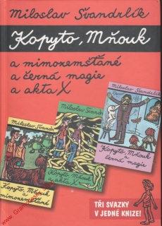 Kopyto, Mňouk, a mimozemšťané, a černá magie, a akta X / Miloslav Švandrlík 2008