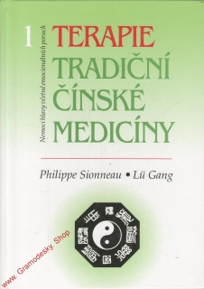 Terapie I., tradiční čínské medicíny / Philippe Sionneau, Lu Gang, 2002