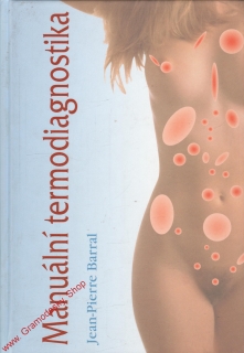 Manuální termodiagnostika / Jean Pierre Barral , 2006